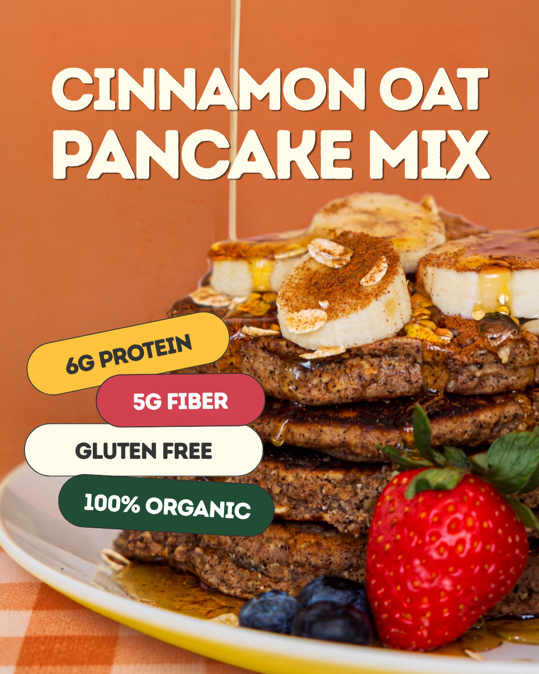 Cinnamon Oat Pancake Mix: 6g protein, 5g fiber, gluten free, 100% organic